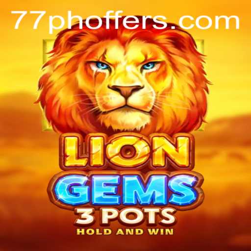 Exploring LionGems3pots: The New Online Gaming Sensation