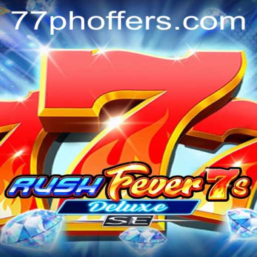 Experience the Excitement of RushFever7sDeluxeSE: The Ultimate Gaming Revolution